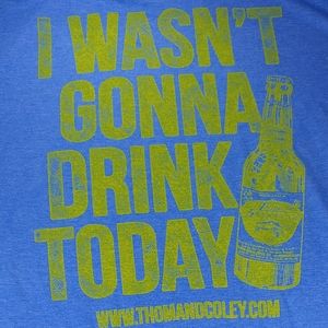Thom and Coley I Wasn't Gonna Drink Today Concert Tee 2XL